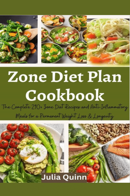 The Complete Zone Diet Plan Cookbook- 290+ Zone Diet Recipes for weightloss and longivity
